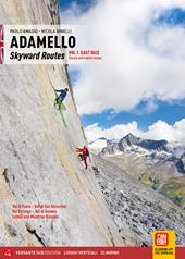 Adamello. Skyward routes. Vol. 1: East face