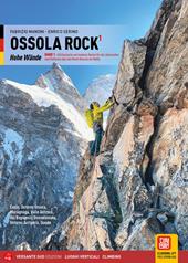 Ossola rock1 Hohe Wände. Vol. 1: 140 klassische und moderne Routen für alle Jahreszeiten vom Mottarone über den Monte Rosa bis ins Wallis. Cusio, Unteres Ossola, Macugnaga, Valle Antrona, Val Bognanco, Domodossola, Unteres Antigorio, Gondo
