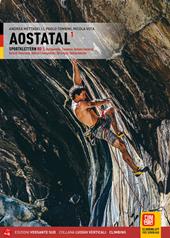 Valle d'Aosta. Falesie. Vol. 1: Valchiusella, Canavese, Bassa Valle d'Aosta, Valle di Gressoney, Valle di Champorcher, Val d'Ayas, Valtournenche