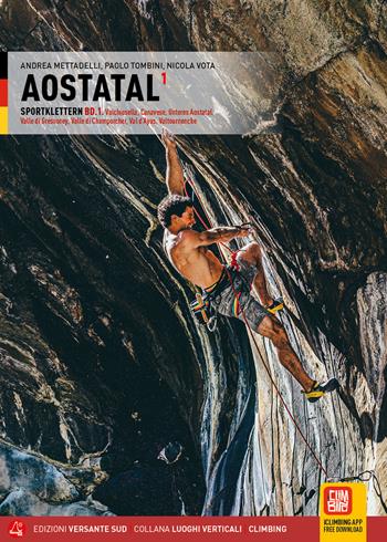 Valle d'Aosta. Falesie. Valchiusella, Canavese, Bassa Valle d'Aosta, Valle di Gressoney, Valle di Champorcher, Val d'Ayas, Valtournenche. Ediz. tedesca. Vol. 1 - Paolo Tombini, Nicola Vota, Andrea Mettadelli - Libro Versante Sud 2025, Luoghi verticali | Libraccio.it
