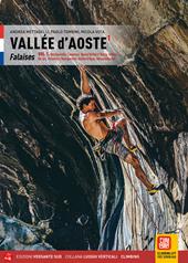 Valle d'Aosta. FalesieValchiusella, Canavese, Bassa Valle d'Aosta, Valle di Gressoney, Valle di Champorcher, Val d'Ayas, Valtournenche. Vol. 1: Valchiusella, Canavese, Bassa Valle d'Aosta, Valle di Gressoney, Valle di Champorcher, Val d'Ayas, Valtournenche