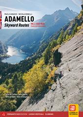Adamello. Le vie del cielo. Ediz. inglese. Vol. 2: Versante Est. Vie classiche e moderne. Valle del Caffaro, Valle Aperta, Val Daone, Val Breguzzo