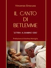 Il canto di Betlemme. Lettera al Bambino Gesù