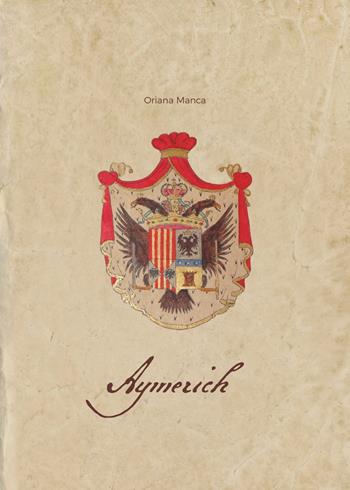 Aymerich - Oriana Manca - Libro Libritalia.net 2022 | Libraccio.it