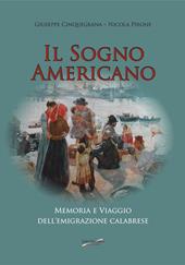 Il sogno americano. Memoria e viaggio dell'emigrazione calabrese