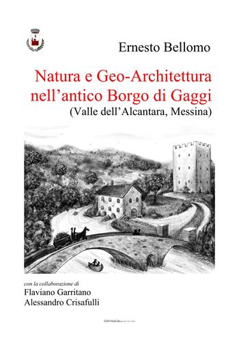 Natura e geo-architettura nell’antico Borgo di Gaggi. (Valle dell’Alcantara, Messina) - Ernesto Bellomo - Libro Libritalia.net 2024 | Libraccio.it