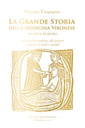 La grande storia della medicina vibonese dal XIV al XX secolo. Dalla medicina popolare, alle spezierie e speziali, ai medici e ospedali