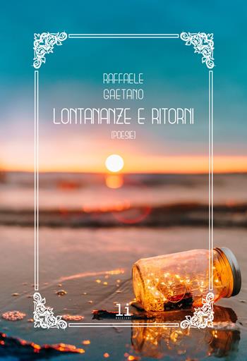 Lontananze e ritorni. Con cartoline - Raffaele Gaetano - Libro Libritalia.net 2024 | Libraccio.it