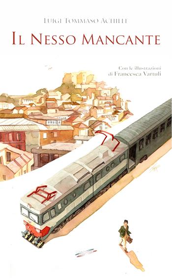 Il nesso mancante - Luigi Tommaso Achille - Libro Libritalia.net 2024 | Libraccio.it