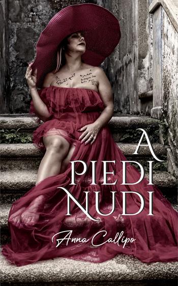 A piedi nudi - Anna Callipo - Libro Libritalia.net 2024 | Libraccio.it