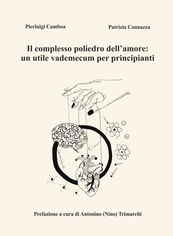 Il complesso poliedro dell'amore: un utile vademecum per principianti - Pierluigi Camboa, Patrizia Cannazza - Libro Libritalia.net 2025 | Libraccio.it