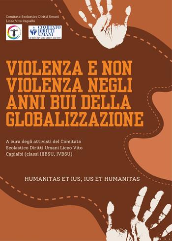 Violenza e non violenza negli anni bui della globalizzazione  - Libro Libritalia.net 2025 | Libraccio.it