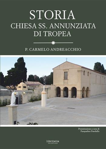 Storia Chiesa SS. Annunziata di Tropea - Carmelo Andreacchio - Libro Libritalia.net 2025 | Libraccio.it