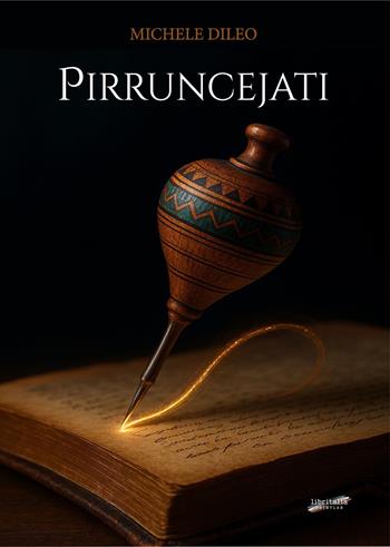 Pirruncejati - Michele Dileo - Libro Libritalia.net 2025 | Libraccio.it