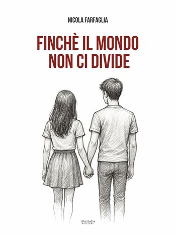 Finché il mondo non ci divide - Nicola Farfaglia - Libro Libritalia.net 2025 | Libraccio.it