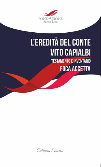 L'eredità del Conte Vito Capialbi. Testamento e inventario - Foca Accetta - Libro Libritalia.net 2025, Collana Storica | Libraccio.it