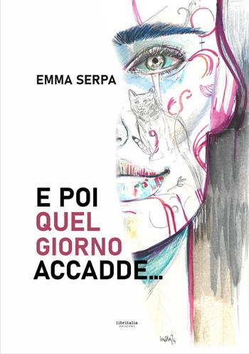 E poi quel giorno accadde... - Emma Serpa - Libro Libritalia.net 2026 | Libraccio.it