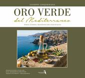 Oro verde del Mediterraneo. Storia, scienza, tradizioni dell'olio d'oliva