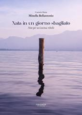 Nata in un giorno sbagliato. Note per un'anima ribelle