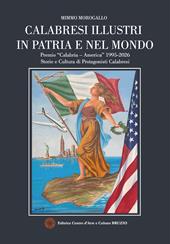 Calabresi illustri in patria e nel mondo. Premio «Calabria - America» 1995-2026. Storie e cultura di protagonisti calabresi