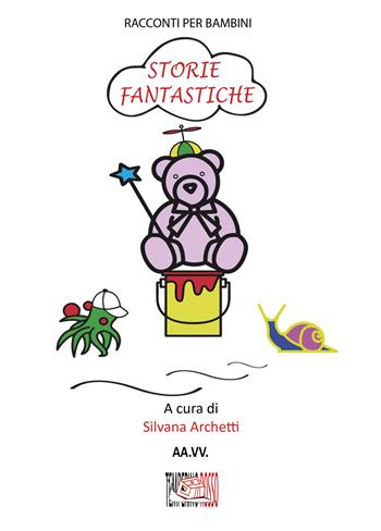Storie fantastiche. Racconti per bambini. Ediz. illustrata  - Libro Temperino Rosso 2020, Narrando | Libraccio.it