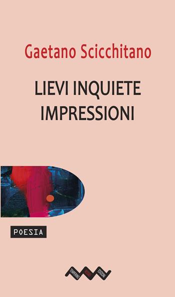 Lievi inquiete impressioni - Gaetano Scicchitano - Libro Temperino Rosso 2021, Tracce di sabbia | Libraccio.it