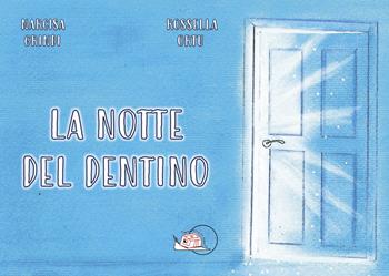 La notte del dentino - Narcisa Grindi - Libro Temperino Rosso 2021, Il bocciolo | Libraccio.it