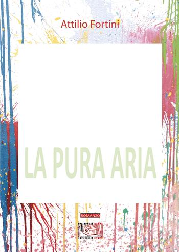 La pura aria - Attilio Fortini - Libro Temperino Rosso 2022, Giorni possibili | Libraccio.it