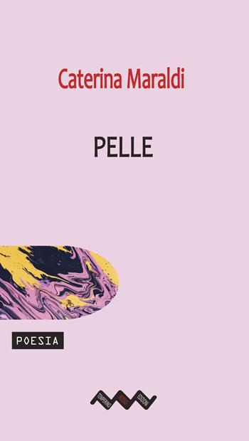 Pelle - Caterina Maraldi - Libro Temperino Rosso 2021, Tracce di sabbia | Libraccio.it
