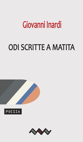 Odi scritte a matita - Giovanni Inardi - Libro Temperino Rosso 2022, Tracce di sabbia | Libraccio.it