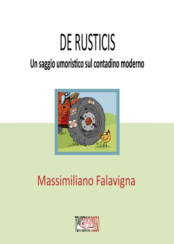 De rusticis. Un saggio umoristico sul contadino moderno - Massimiliano Falavigna - Libro Temperino Rosso 2023, Nuovi saperi | Libraccio.it
