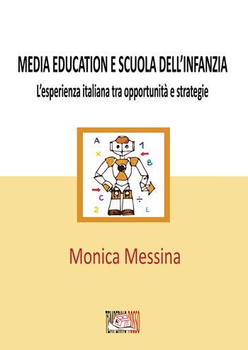 Media education e scuola dell’infanzia. L’esperienza italiana tra opportunità e strategie. Ediz. per la scuola - Monica Messina - Libro Temperino Rosso 2023, Giorni possibili | Libraccio.it