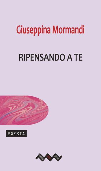 Ripensando a te - Giuseppina Mormandi - Libro Temperino Rosso 2023, Tracce di sabbia | Libraccio.it
