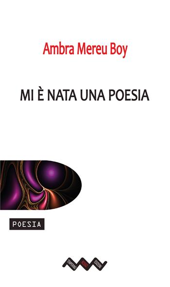 Mi è nata una poesia - Ambra Mereu Boy - Libro Temperino Rosso 2023, Tracce di sabbia | Libraccio.it