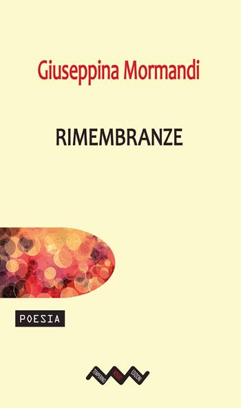 Rimembranze - Giuseppina Mormandi - Libro Temperino Rosso 2023, Tracce di sabbia | Libraccio.it