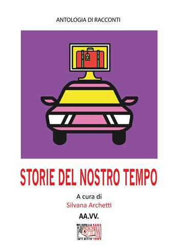 Storie del nostro tempo  - Libro Temperino Rosso 2023, Narrando | Libraccio.it