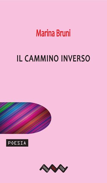 Il cammino inverso - Marina Bruni - Libro Temperino Rosso 2024, Tracce di sabbia | Libraccio.it