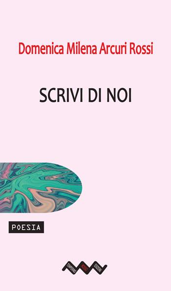 Scrivi di noi - Domenica Milena Arcuri Rossi - Libro Temperino Rosso 2024, Tracce di sabbia | Libraccio.it