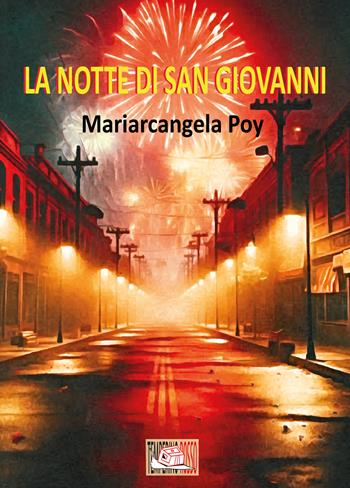 La notte di San Giovanni - Mariarcangela Poy - Libro Temperino Rosso 2024, Giorni possibili | Libraccio.it