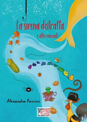 La sirena distratta. E altri racconti - Alessandra Parrini - Libro Temperino Rosso 2024, Il bocciolo | Libraccio.it