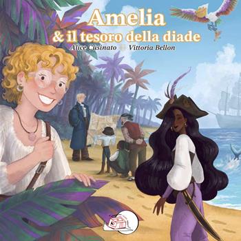 Amelia & il tesoro della diade - Alice Cusinato - Libro Temperino Rosso 2024, Il bocciolo | Libraccio.it