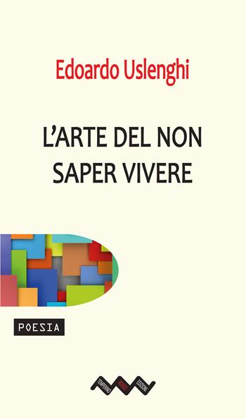 L'arte del non saper vivere - Edoardo Uslenghi - Libro Temperino Rosso 2025, Tracce di sabbia | Libraccio.it