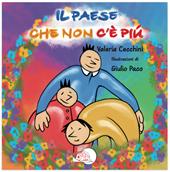 Il paese che non c'è più. Ediz. illustrata