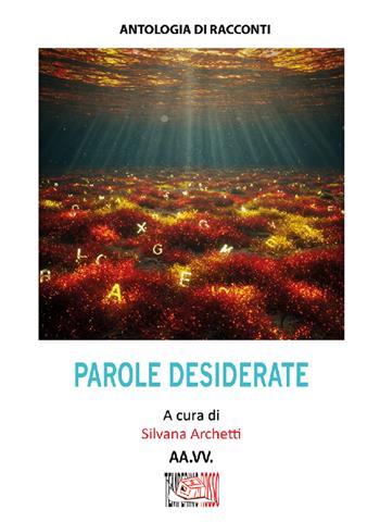 Parole desiderate  - Libro Temperino Rosso 2025, Narrando | Libraccio.it