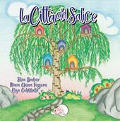 La città del salice. Ediz. illustrata