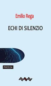 Echi di silenzio. Versi sospesi tra sogno e assenza