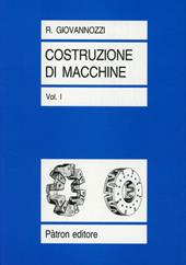 Costruzione di macchine. Vol. 1