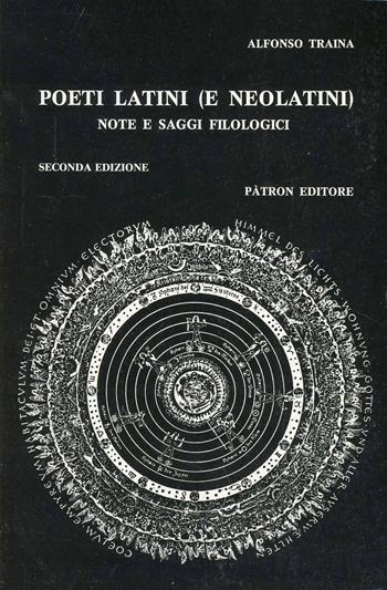 Poeti latini e neolatini. Note e saggi filologici. Vol. 1 - Alfonso Traina - Libro Pàtron 1986 | Libraccio.it