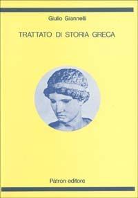 Trattato di storia greca - Giulio Giannelli - Libro Pàtron 1983 | Libraccio.it