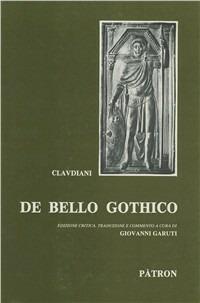 De bello gothico - Claudio Claudiano - Libro Pàtron 1979, Edizioni e saggi univ. di filol. class. | Libraccio.it
